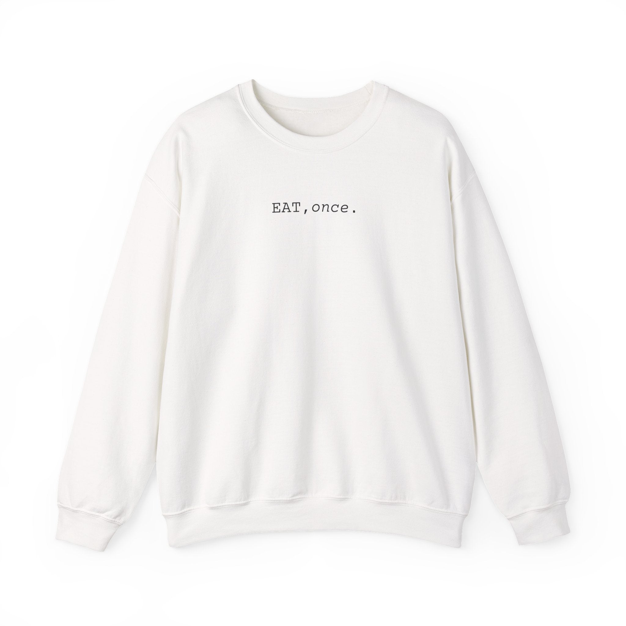 EAT once Crewneck Sweatshirt