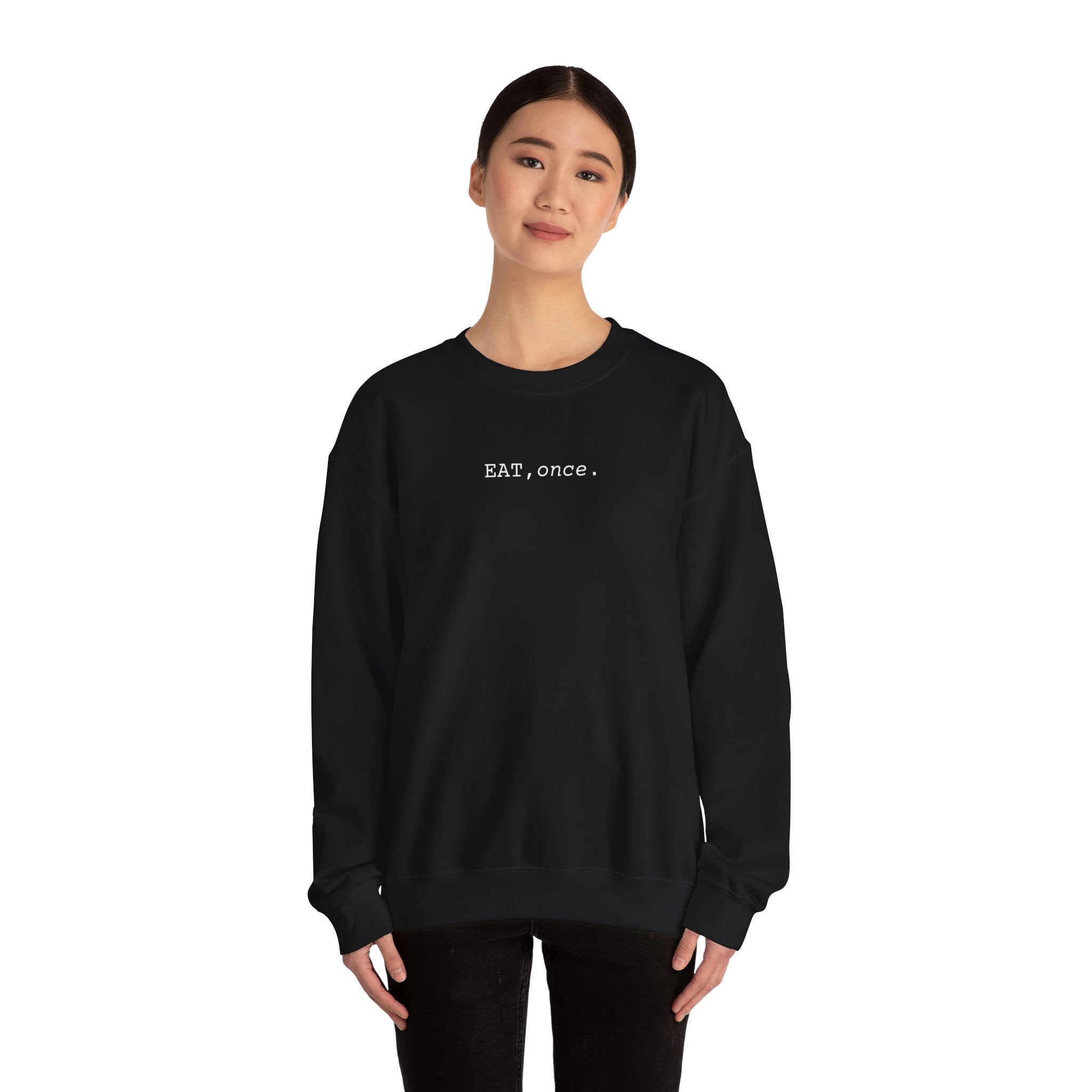EAT once Crewneck Sweatshirt