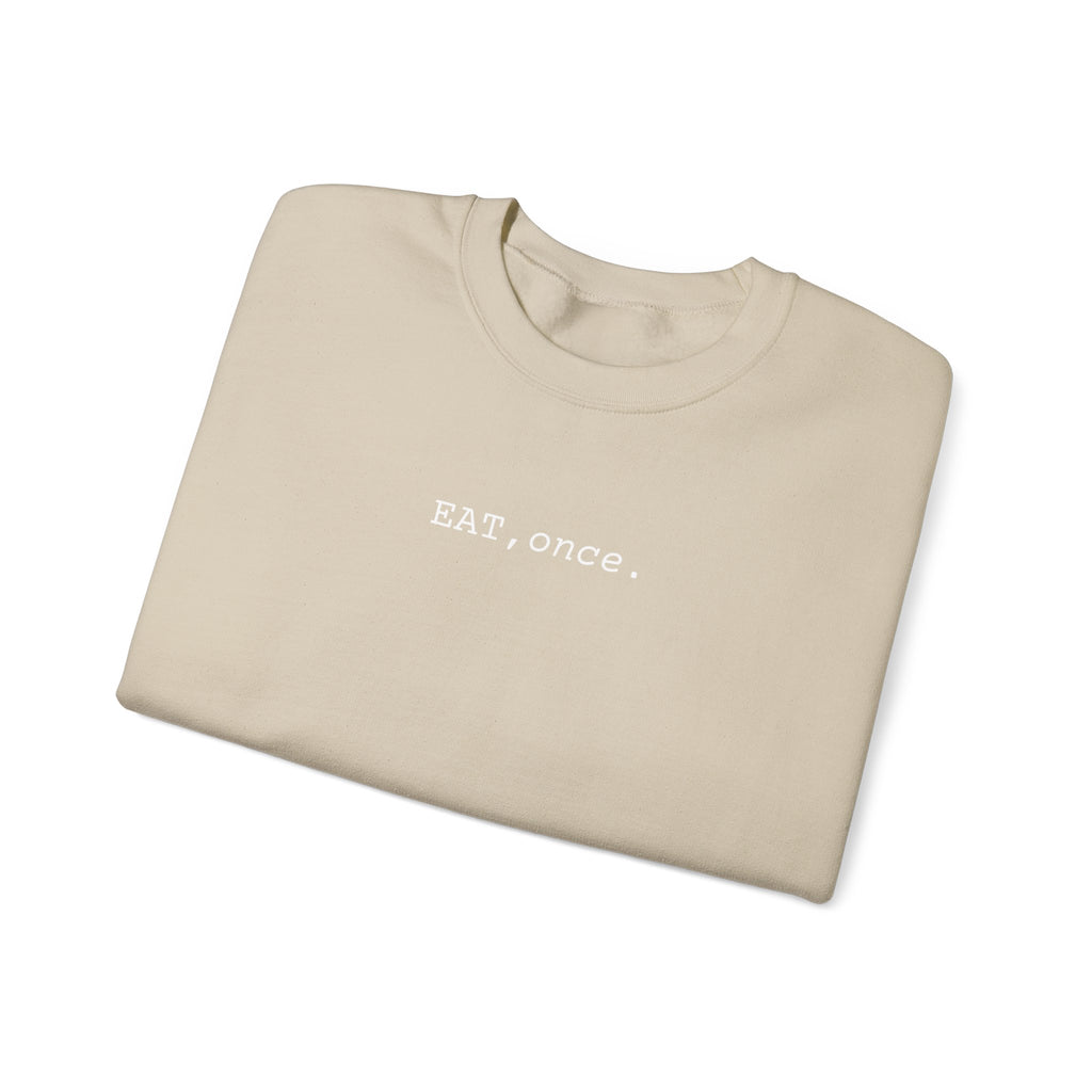 EAT once Crewneck Sweatshirt