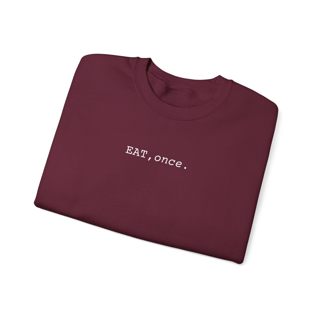 EAT once Crewneck Sweatshirt
