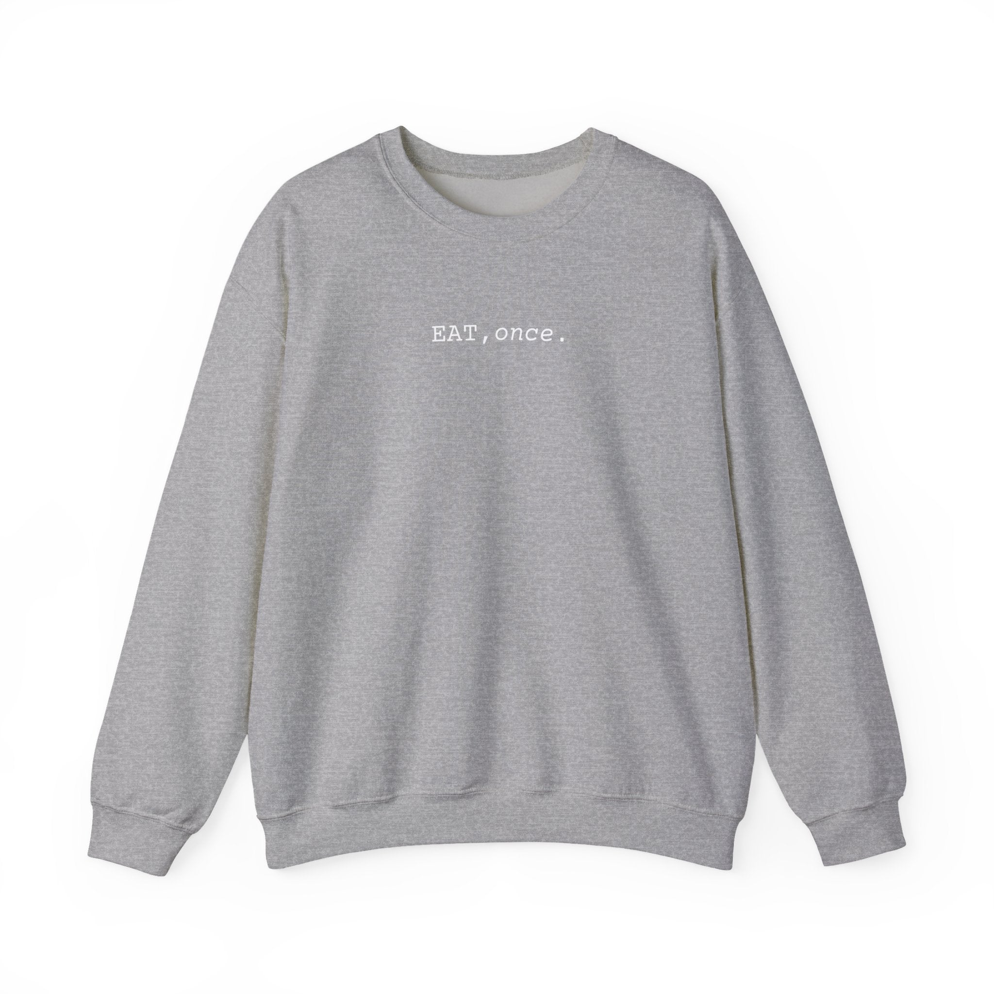 EAT once Crewneck Sweatshirt