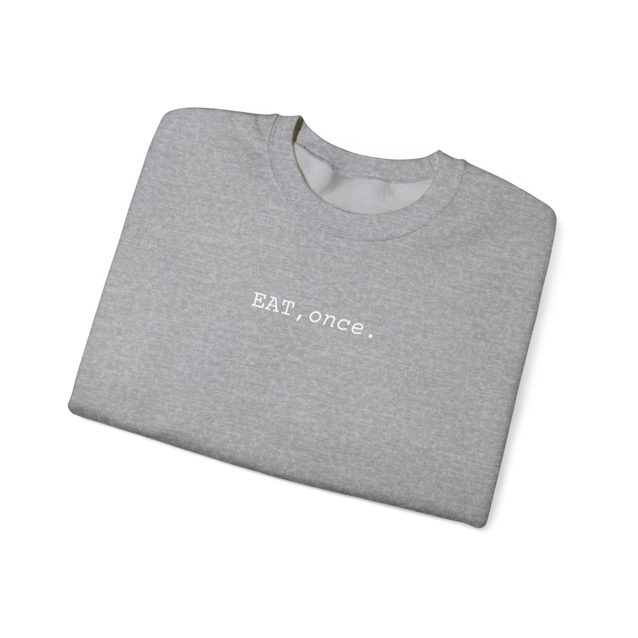 EAT once Crewneck Sweatshirt