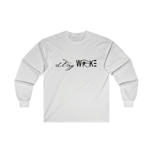Stay Woke- Ultra Cotton Long Sleeve T-Shirt